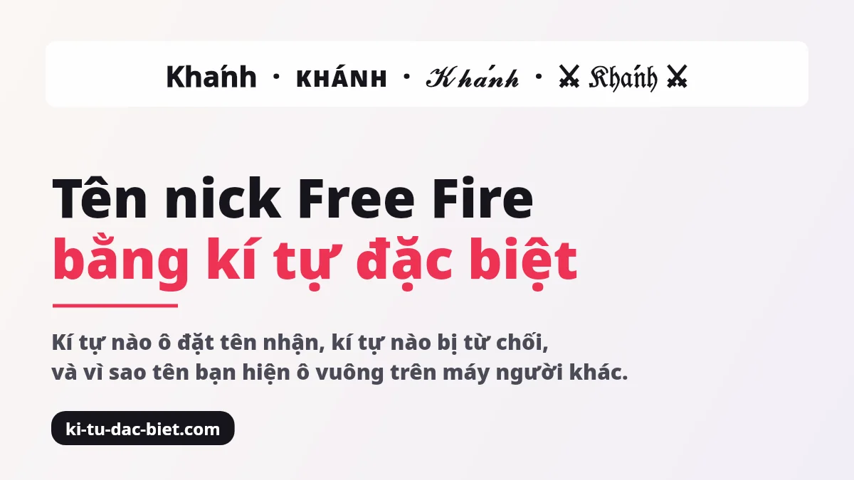 Tên Nick Free Fire Kí Tự Đặc Biệt ⚔ Cách Ghép Tên Không Bị Lỗi