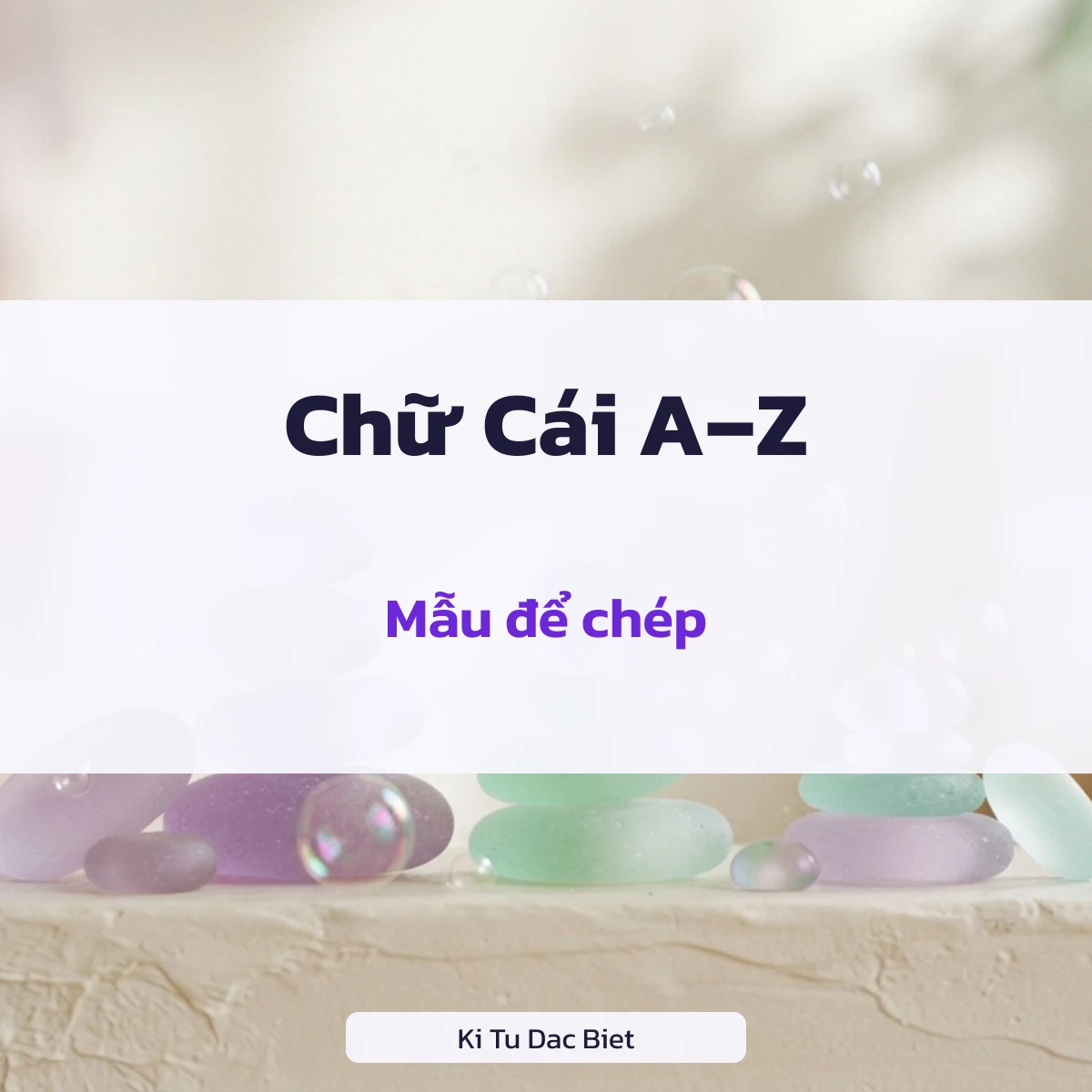 Bảng chữ cái đặc biệt A–Z theo từng kiểu để chép
