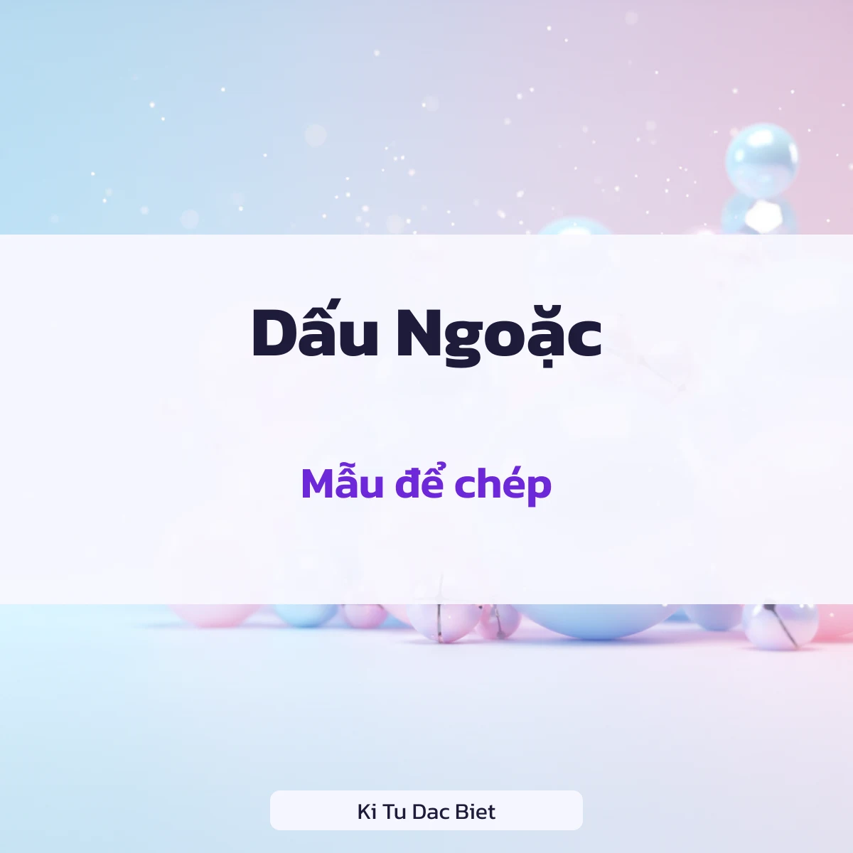 Kí Tự Dấu Ngoặc Đặc Biệt: mẫu để chép kèm số kí tự